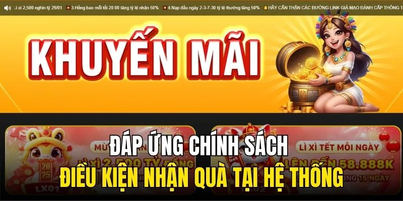 Đáp ứng chính sách điều kiện nhận quà tại hệ thống