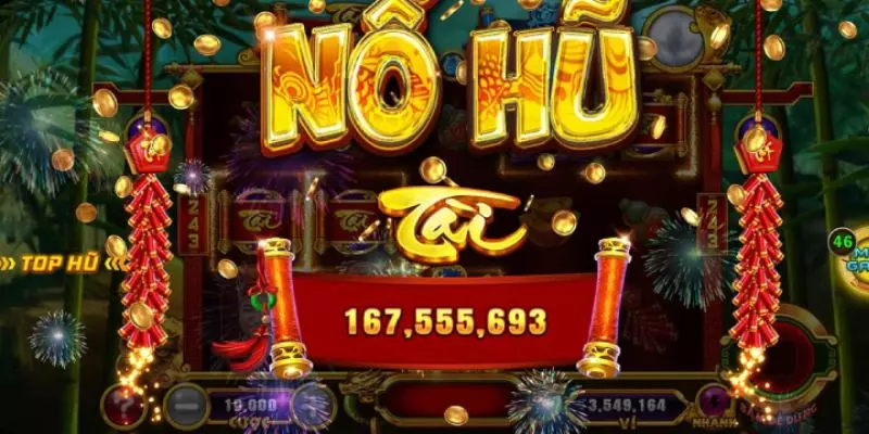 Nổ hũ Jackpot có thưởng khủng
