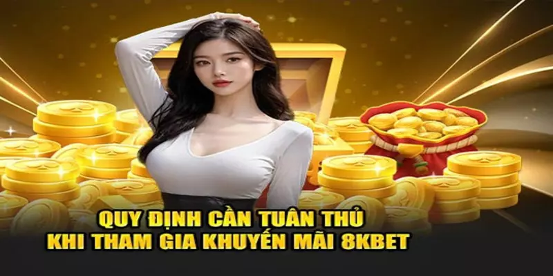 Ưu đãi đặc biệt 8KBET áp dụng cho trường hợp đủ điều kiện